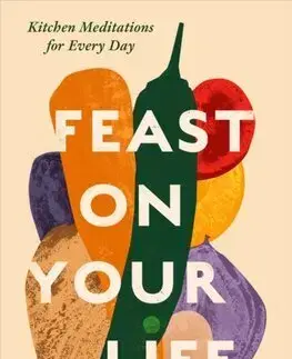 Kuchárky - ostatné Feast on Your Life - Tamar Adler