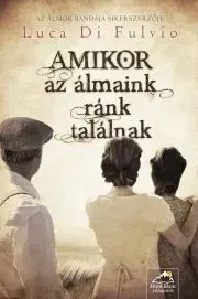Historické romány Amikor az álmaink ránk találnak - Luca Di Fulvio
