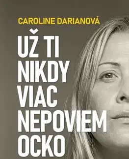 Skutočné príbehy Už ti nikdy viac nepoviem ocko - Caroline Darian