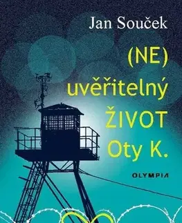 Česká beletria (Ne)uveřitelný život Oty K. - Jan Souček