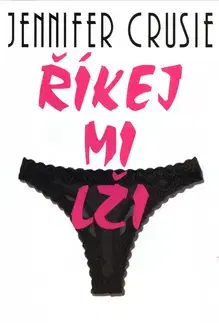 Romantická beletria Říkej mi lži - Jennifer Crusie