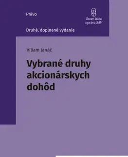 Obchodné právo Vybrané druhy akcionárskych dohôd, 2. vydanie - Viliam Janáč