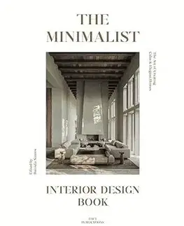 Domov, zariaďovanie The Minimalist: Interior Design Book