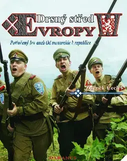 Slovenské a české dejiny Drsný střed Evropy III. - Zdeněk Čech
