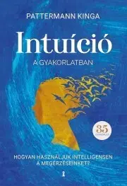Rozvoj osobnosti Intuíció a gyakorlatban - Kinga Pattermann