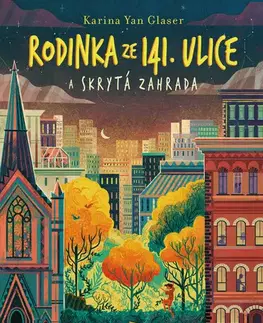 Rozprávky Rodinka ze 141. ulice a skrytá zahrada - Karina Yan Glaser