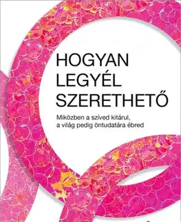 Rozvoj osobnosti Hogyan legyél szerethető - Danielle Laporte
