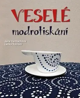 Ručné práce - ostatné Veselé modrotiskání - Jana Harmachová
