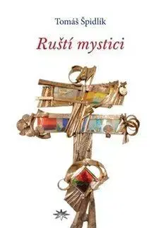 Kresťanstvo Ruští mystici - Tomáš Špidlík