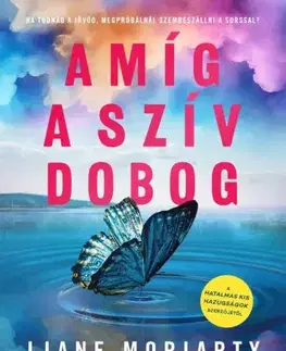 Sociológia, etnológia Amíg a szív dobog - Liane Moriarty