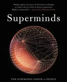 Manažment Superminds - The Surprising Power of People and Computers Thinking Together - Thomas W Malone