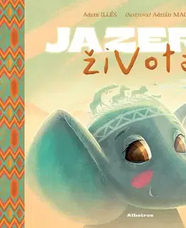 Rozprávky Jazero života - Adam Illés,Adrián Macho