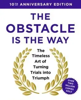 Motivačná literatúra - ostatné The Obstacle is the Way: 10th Anniversary Edition - Ryan Holiday