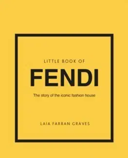 Dizajn, úžitkové umenie, móda Little Book of Fendi - Laia Farran Graves