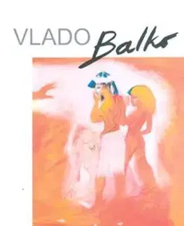Výtvarné umenie Vlado Balko - Ľubo Pukša,Ľudovít Petránsky,Robert Bielik