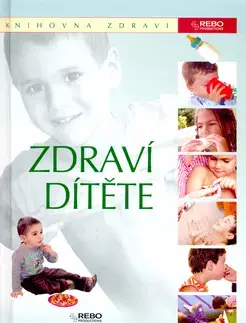 Zdravie, životný štýl - ostatné Zdraví dítěte - Knihovna zdraví - Kolektív autorov
