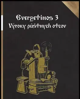 Kresťanstvo Evergetinos 3: Výroky púštnych otcov - Miron Keruľ-Kmec
