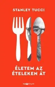 Národná kuchyňa - ostatné Életem az ételeken át - Stanley Tucci