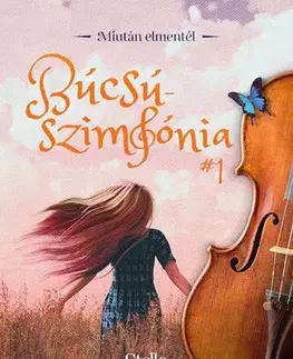 Romantická beletria Búcsúszimfónia 1: Miután elmentél - Stella Albright