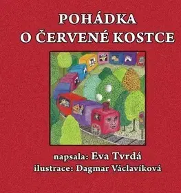 Rozprávky Pohádka o červené kostce - Eva Tvrdá,Dagmar Václavíková