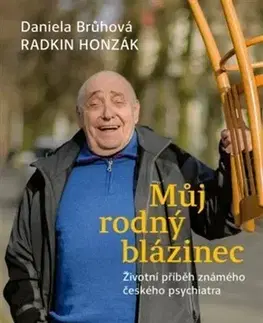 Fejtóny, rozhovory, reportáže Můj rodný blázinec - Daniela Brůhová,Radkin Honzák