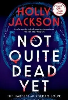 Detektívky, trilery, horory Not Quite Dead Yet - Holly Jackson