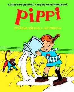 Rozprávky Pippi zvládne všetko a iné príbehy - Astrid Lindgrenová,Mária Bratová