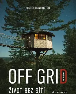 Architektúra Off Grid Life - Život bez sítí - Foster Huntington
