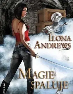 Sci-fi a fantasy Magie spaluje - Ilona Andrews