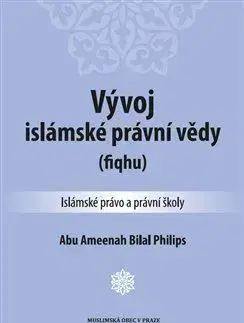Islam Vývoj islámské právní vědy (fiqhu) - Abu Ameenah B. Philips