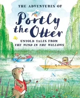 Pre deti a mládež The Adventures of Portly the Otter: Untold Tales from the Wind in the Willows - Leonard M.G.
