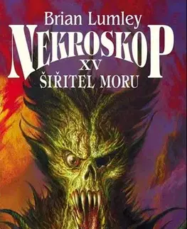 Sci-fi a fantasy NEKROSKOP XV-ŠIŘITEL MORU - Brian Lumley
