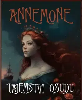 Sci-fi a fantasy Annemone: Tajemství osudu - Vladislava Heroutová
