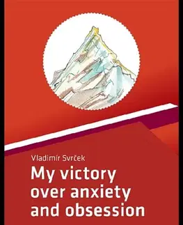 Motivačná literatúra - ostatné My victory over anxiety and obsession - Vladimír Svrček
