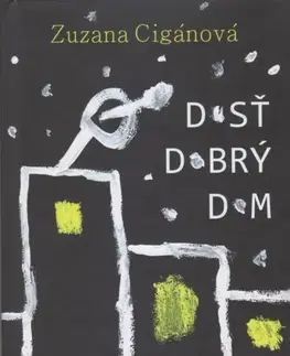 Slovenská beletria Dosť dobrý dom - Zuzana Cigánová
