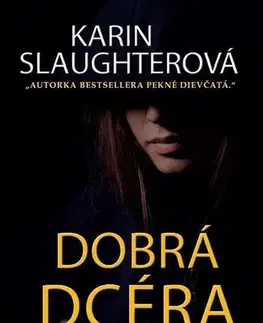 Detektívky, trilery, horory Dobrá dcéra - Karin Slaughter