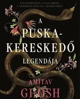 Beletria - ostatné A puskakereskedő legendája - Amitav Ghosh