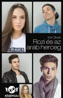 Romantická beletria Rozi és az arab herceg - Olivér Kis