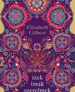 Svetová beletria Ízek, imák, szerelmek - Gilbert Elizabeth,Laura Balázs