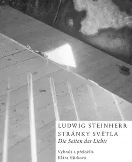 Svetová poézia Stránky světla Die Seiten des Lichts - Ludwig Steinherr,Klara Hurkova