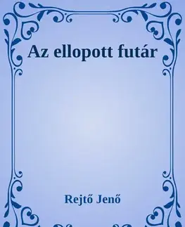 Svetová beletria Az ellopott futár - Jenő Rejtő