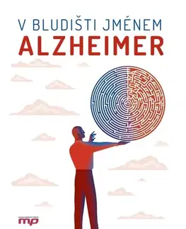 Zdravoveda, ochorenia, choroby V bludišti jménem Alzheimer - Kolektív autorov,Kateřina Čechová