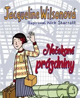 Pre dievčatá Nečekané prázdniny - Jacqueline Wilsonová,Nick Sharratt
