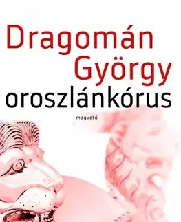 Svetová beletria Oroszlánkórus - György Dragomán