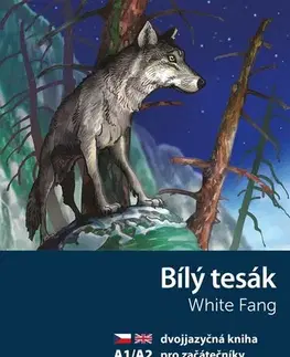 Zjednodušené čítanie Bílý tesák / White Fang A1/A2 (AJ/ČJ), 3. vydání - Dana Olšovská,Aleš Čuma
