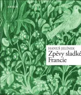 Česká poézia Zpěvy sladké Francie - Hanuš Jelínek