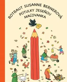 Nalepovačky, vystrihovačky, skladačky Potulky jeseňou - maľovanka - Rotraut Susanne Bernerová