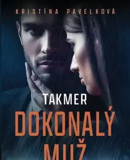 Slovenská beletria Takmer dokonalý muž - Kristína Pavelková