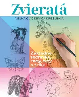 Kreslenie, maľovanie Veľká cvičebnica kreslenia: Zvieratá - Kolektív autorov,Janka Jurečková