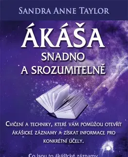 Ezoterika - ostatné Ákáša snadno a srozumitelně - Sandra Anne Taylor